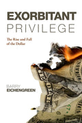 Exorbitant Privilege - Barry Eichengreen