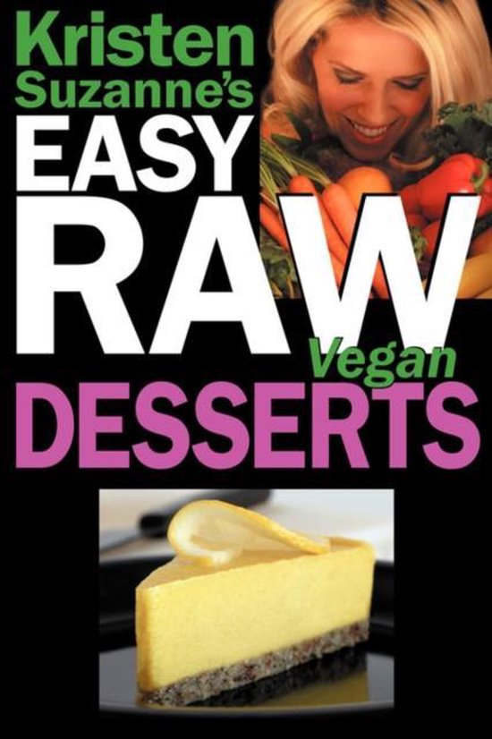 'S Easy Raw Vegan Desserts - Kristen Suzanne