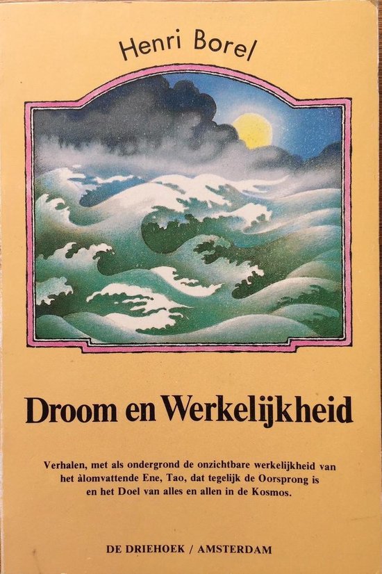 Droom en werkelijkheid - Henri Borel