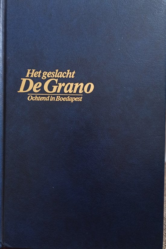 Het geslacht De Grano. (Avond in Parijs.) - Gerda Achen.