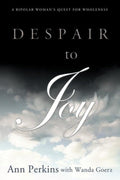 Despair to Joy - Ann Perkins, Wanda Goerz