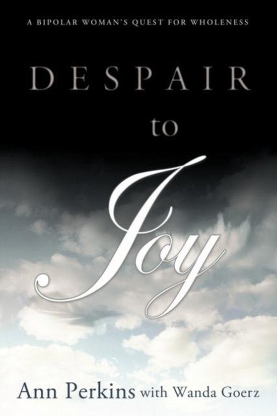 Despair to Joy - Ann Perkins, Wanda Goerz