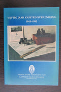 Vijftig jaar kapiteinsvereniging - Brandenburg / Bruin / Koedijk / Kroft