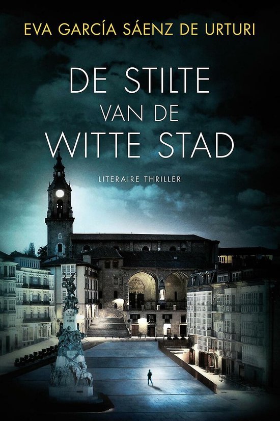 Witte stad 1 - De stilte van de witte stad - Eva García Sáenz de Urturi, Elvira Veenings