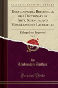 Encyclopaedia Britannica, or a Dictionary of Arts, Sciences, and Miscellaneous Literature, Vol. 10 - UNKNOWN AUTHOR