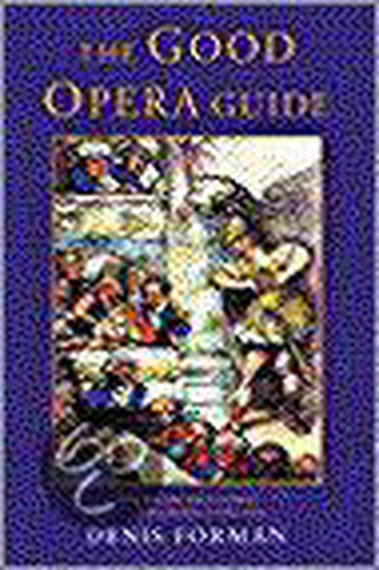 The Good Opera Guide - Sir Denis Forman
