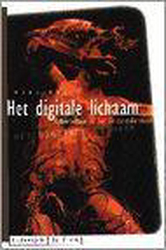 Het digitale lichaam - Mark Dery