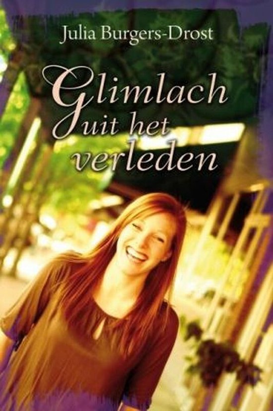 Glimlach uit het verleden - Julia Burgers - Drost