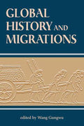 Global History and Migrations - Gungwu Wang, +. Wang Gungwu