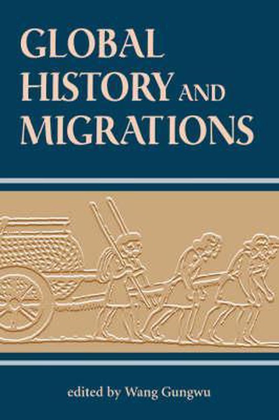 Global History and Migrations - Gungwu Wang, +. Wang Gungwu