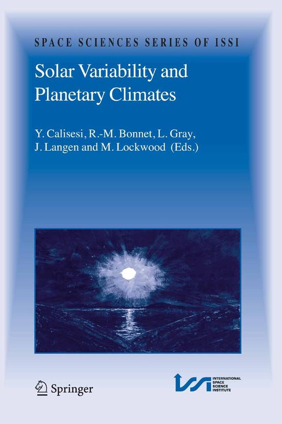 Solar Variability and Planetary Climates - Y. Calisesi, R. - M. Bonnet