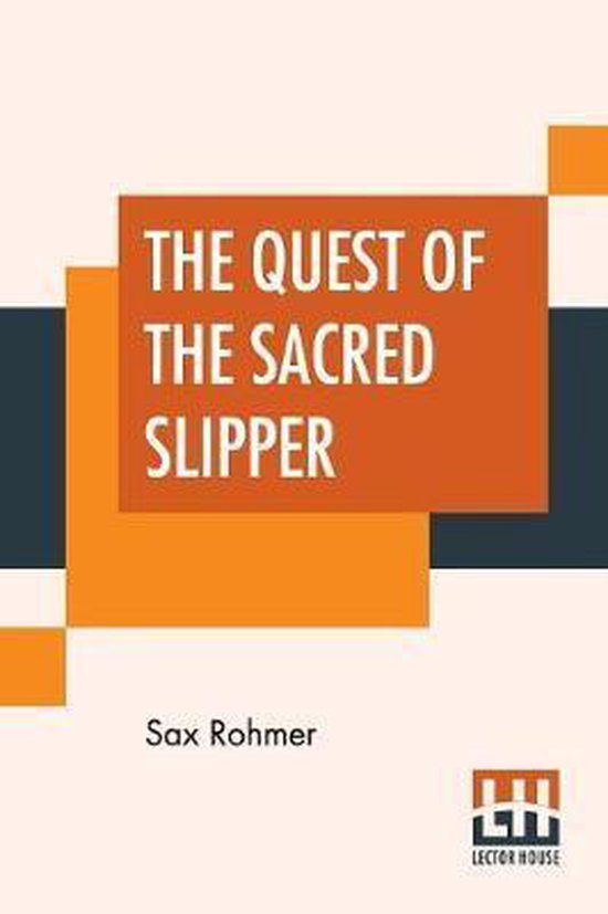 The Quest Of The Sacred Slipper - Sax Rohmer, Professor Sax Rohmer