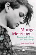 Mutige Menschen - Ulrich Kühne - Hellmessen, Joachim Gauck