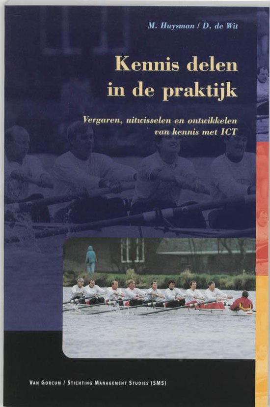 Kennis delen in de praktijk - M. Huysman, D. de Wit