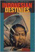 Indonesian Destinies - Theodore Friend
