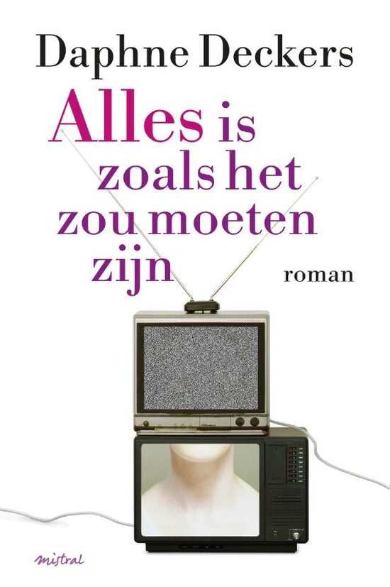 Alles is zoals het zou moeten zijn - Daphne Deckers