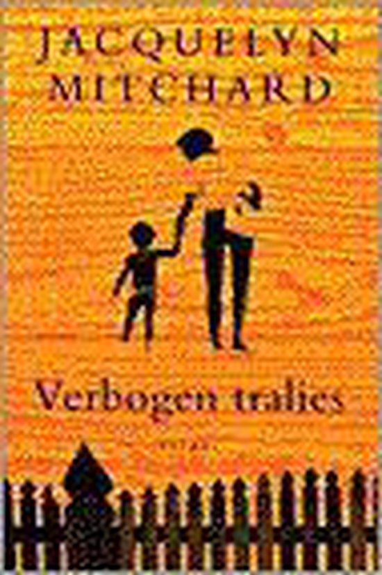 Verbogen tralies - J. Mitchard, Jacquelyn Mitchard