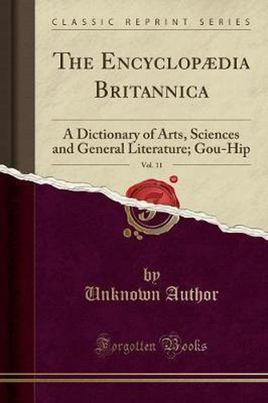 The Encyclopædia Britannica, Vol. 11 - UNKNOWN AUTHOR