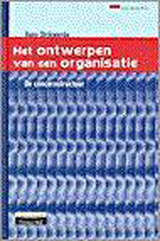 Het ontwerpen van een organisatie - Strikwerda Hans