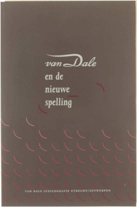 van Dale en de nieuwe spelling - W.L. Detiger
