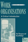 Work Organisations - Paul Thompson, David Mchugh