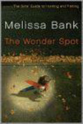 The Wonder Spot - Melissa Bank