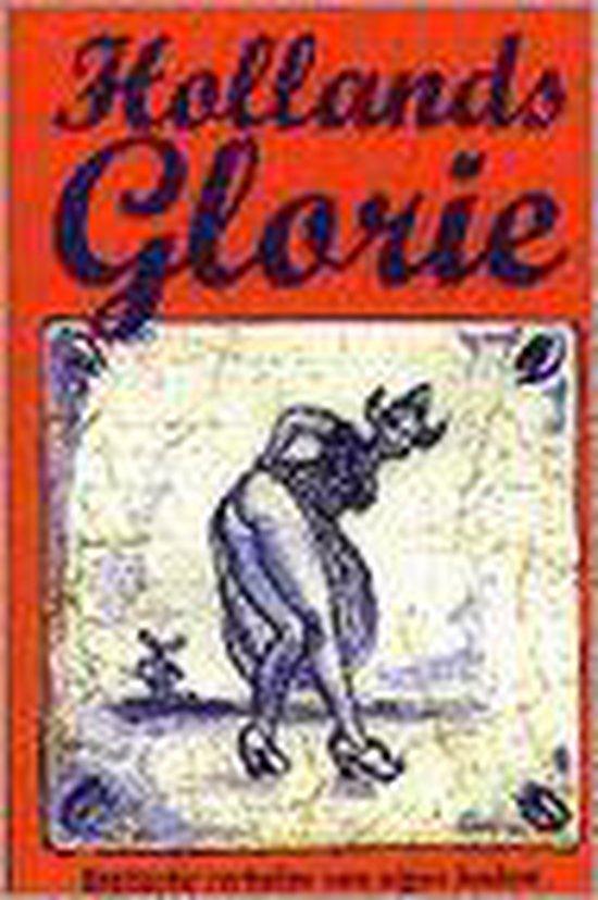 Hollands glorie (erotische verhalen) - Auteur Onbekend