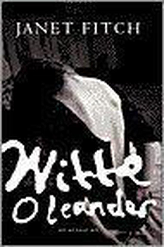 Witte Oleander - Janet Fitch, J. Fitch
