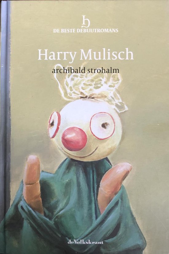 , Archibald Strohalm - reeks: De Beste Debuutromans (speciale editie De Volkskrant, 2011). Hardcover met leeslint - Harry Mulisch