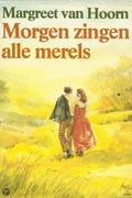 Morgen zingen alle merels - Hoorn