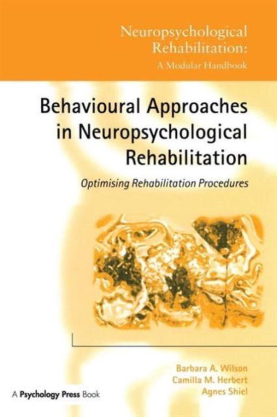 Behavioural Approaches in Neuropsychological Rehabilitation - Wilson, Camilla M. Herbert