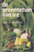De Groentetuin van A - Z - Hans van den Bosch