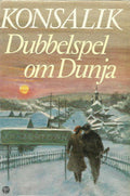 Dubbelspel om Dunja - Heinz G. Konsalik