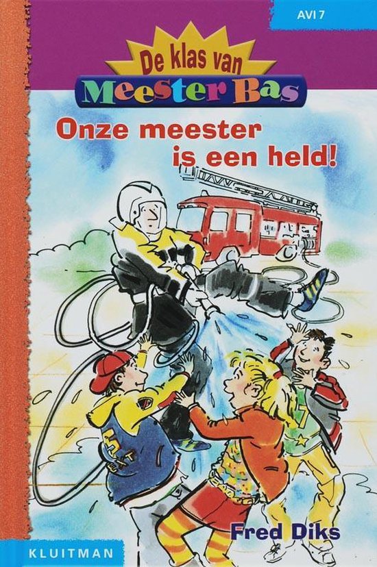 De Klas Van Meester Bas Onze Meester Is Een Held - Fred Diks