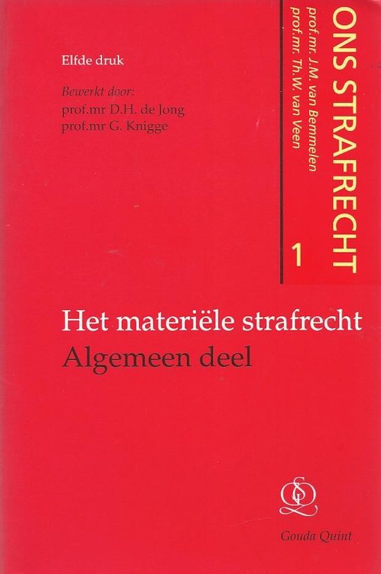 1 Het materiele strafrecht: algemeen deel Ons strafrecht - J.M. van Bemmelen, Th.W. van Veen