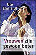 Vrouwen Zijn Gewoon Beter - Ute Ehrhardt