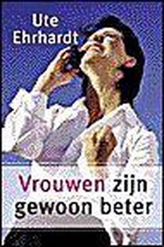 Vrouwen Zijn Gewoon Beter - Ute Ehrhardt