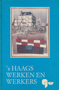 's Haags werken en werkers - R. Vijfvinkel, K.P. Companje