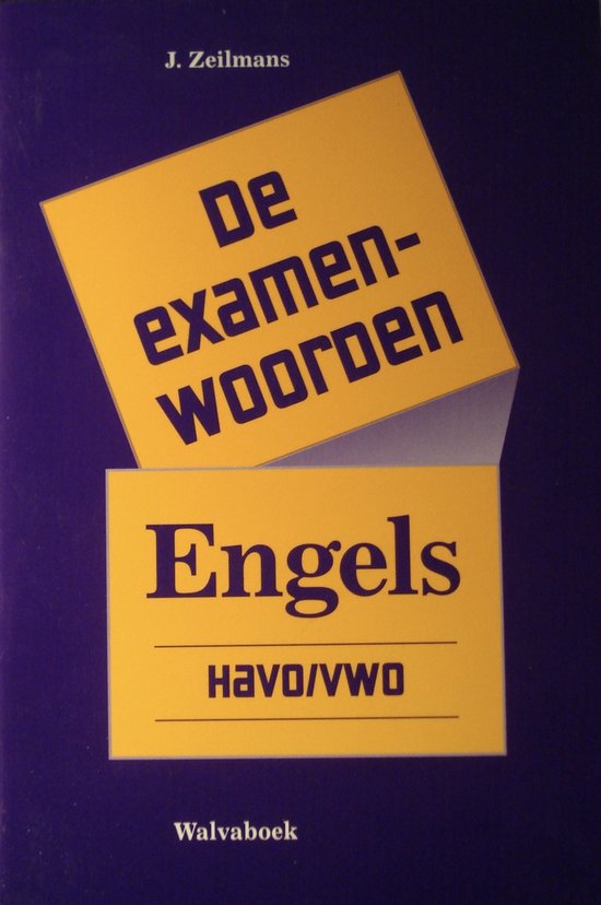 De Examenwoorden Engels Havo/vwo - Zeilmans, J.