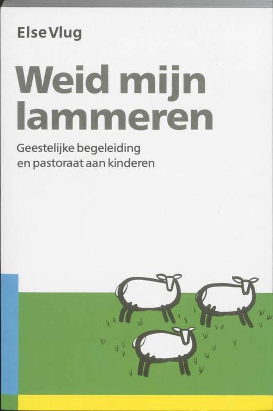 Weid mijn lammeren - Else Vlug