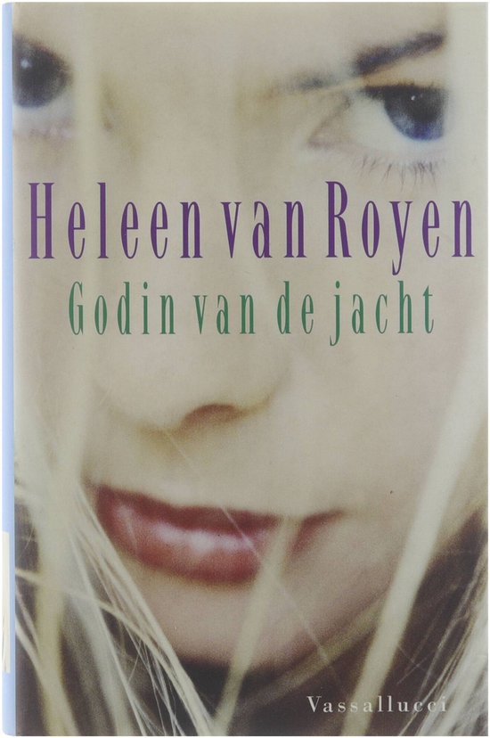 Godin Van De Jacht Geb - Heleen van Royen, H. van Royen