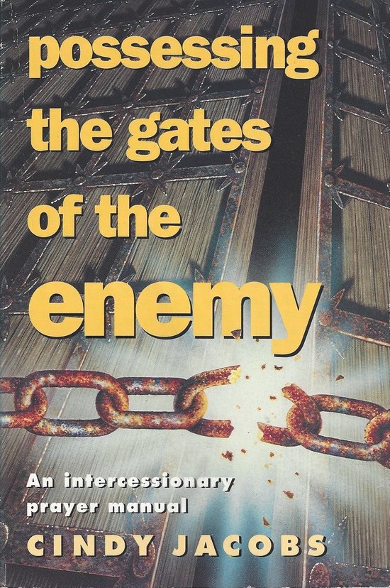 Possessing the Gates of the Enemy - Cindy Jacobs, C. Wagner