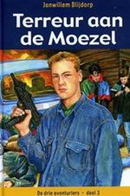 Drie Avonturiers 3 Terreur Aan De Moezel - Janwillem Blijdorp, Hans Ellens