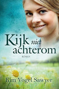 KIJK NIET ACHTEROM - Kim Vogel Sawyer