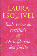 Rozen En Tortilla S En De Liefde Van Don Jubilo - Laura Esquivel