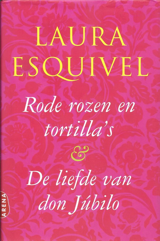 Rozen En Tortilla S En De Liefde Van Don Jubilo - Laura Esquivel