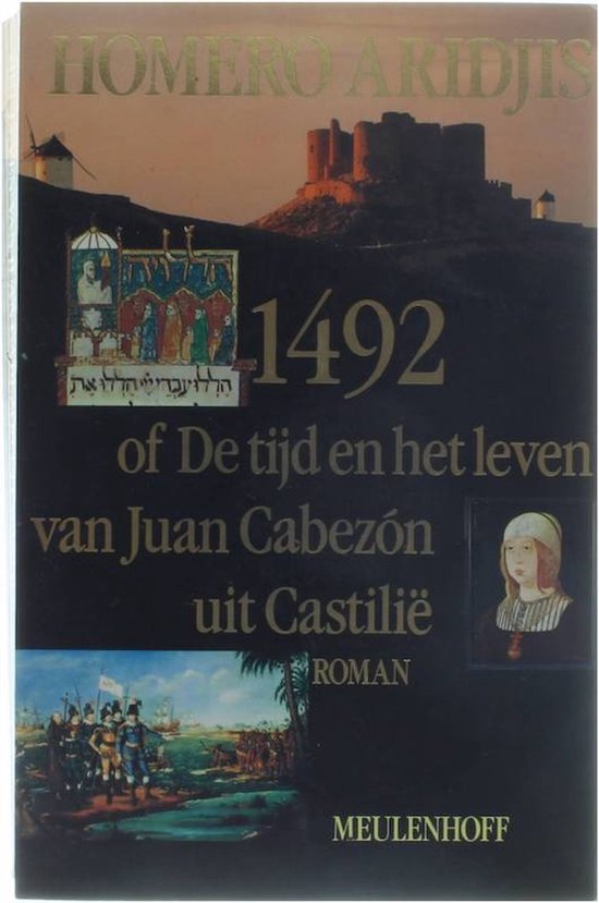 1492, of De tijd en het leven van Juan CabezÃ³n uit CastiliÃ« - Homero Aridjis