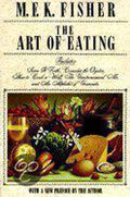 The Art of Eating - M. F. K. Fisher, Joan Reardon