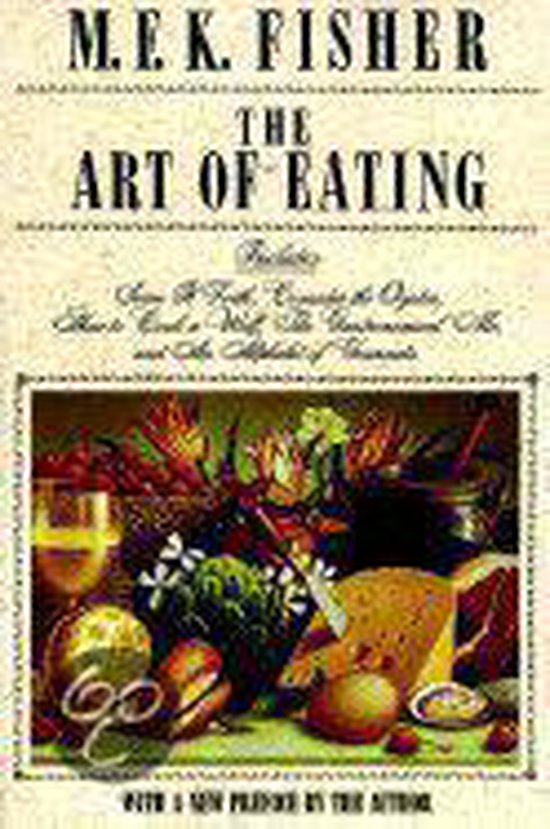 The Art of Eating - M. F. K. Fisher, Joan Reardon