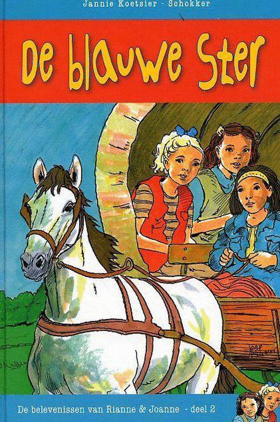 Belevenissen Van Rianne & Joanne 2 De Blauwe Ster - Jannie Koetsier - Schokker, Jaap Kramer